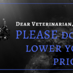 Dear Veterinarian, Please Don’t Lower Your Prices.